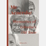 Me Acuerdo: Memories of Gibraltar's Old Town (Rebecca Fa)